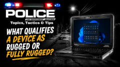 POLICE Topics, Tactics & Tips YouTube thumbnail asking, “What qualifies a device as rugged or fully rugged?” featuring a Panasonic Toughbook laptop on a dark street background.