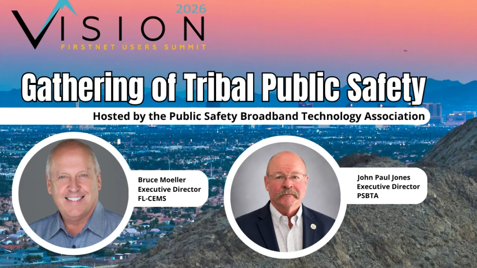 Promotional graphic for the 2026 Vision FirstNet Users Summit featuring the session “Gathering of Tribal Public Safety,” with speakers Bruce Moeller of FL-CEMS and John Paul Jones of the Public Safety Broadband Technology Association.