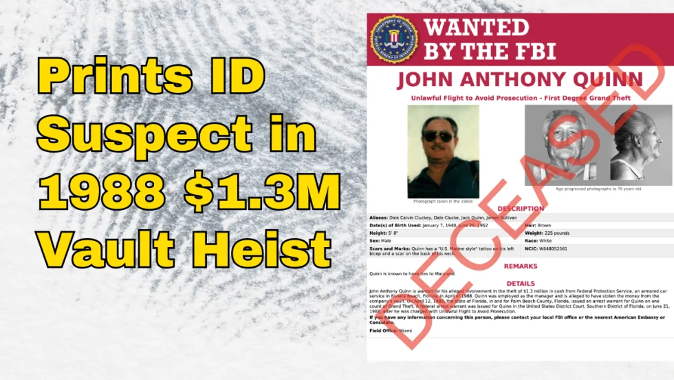 FBI wanted flier on a man, marked in red as deceased, and background image of fingerprint with yellow headline Fugitive Wanted in 1988 $1.3 Million Vault Heist Identified by FBI Laboratory.