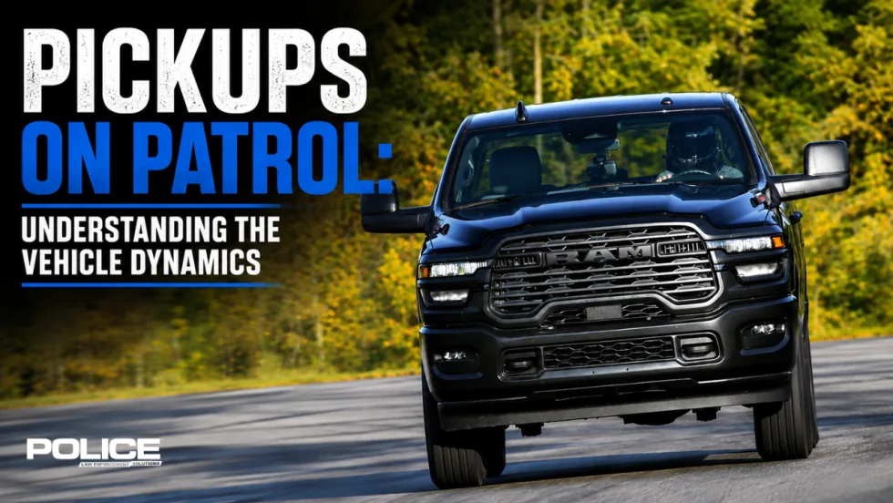 Graphic shows a black police pickup truck driving on a roadway with the headline, “Pickups on Patrol: Understanding the Vehicle Dynamics,” illustrating a feature on pickup truck handling and performance for law enforcement.