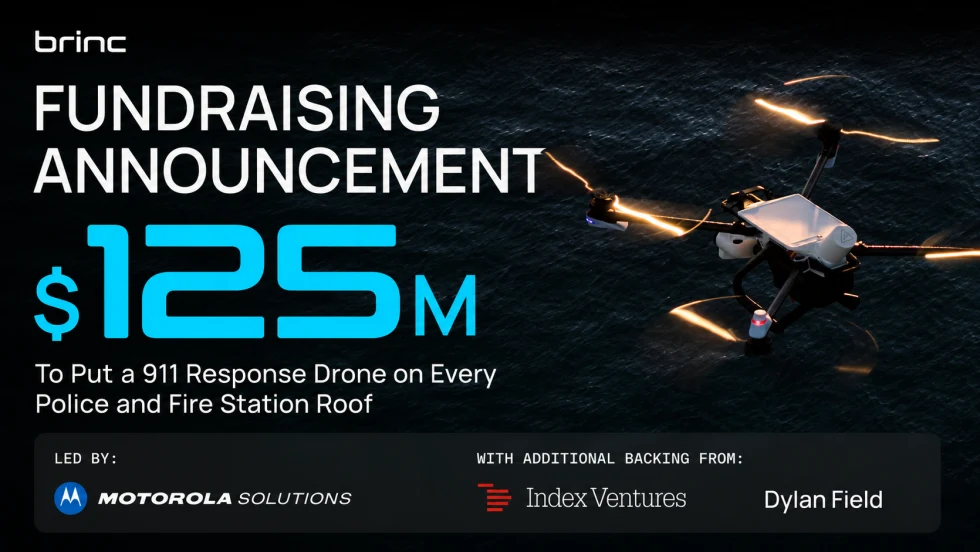BRINC fundraising announcement graphic featuring a response drone in flight, highlighting a $125 million funding round to expand 911 response drones for police and fire stations, led by Motorola Solutions Ventures with additional investors.