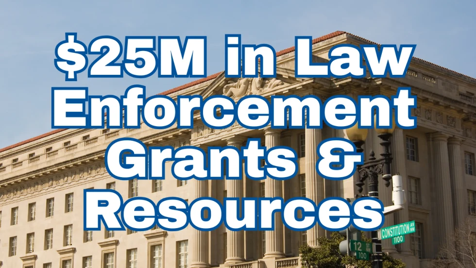 Graphic announcing $25 million in law enforcement grants and resources over a photo of the U.S. Department of Justice headquarters in Washington, D.C., with large blue-and-white headline text overlaying the building.