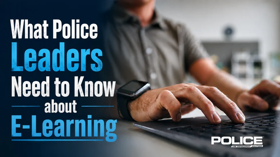 Graphic reading “What Police Leaders Need to Know about E-Learning,” alongside a close-up of a person using a laptop, with the POLICE Law Enforcement Solutions logo.
