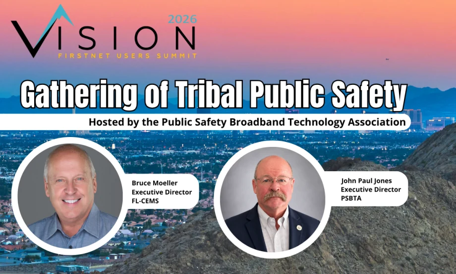 Promotional graphic for the 2026 Vision FirstNet Users Summit featuring the session “Gathering of Tribal Public Safety,” with speakers Bruce Moeller of FL-CEMS and John Paul Jones of the Public Safety Broadband Technology Association.