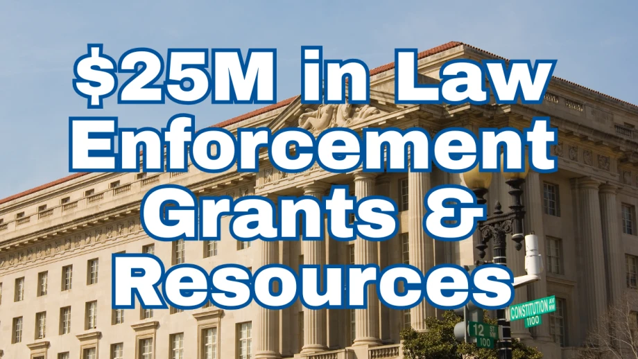 Graphic announcing $25 million in law enforcement grants and resources over a photo of the U.S. Department of Justice headquarters in Washington, D.C., with large blue-and-white headline text overlaying the building.