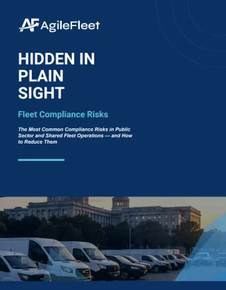 Agile Fleet eBook cover: “Hidden in Plain Sight: Fleet Compliance Risks” for public sector and shared fleet operations.